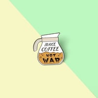 Make coffee not war