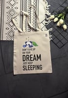 حقيبة قماشية - لا تتخلى عن حلمك واصل النوم -