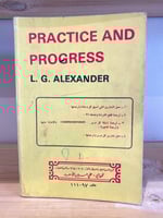 PRACTICE AND PROGRESS L. G. ALEXANDER