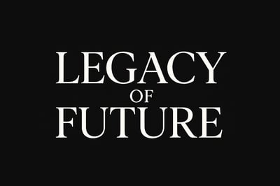 Legacy of future