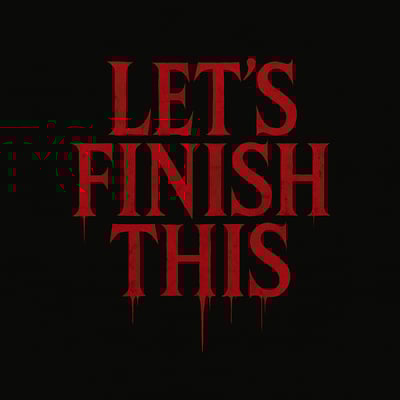 Let’s Finish This