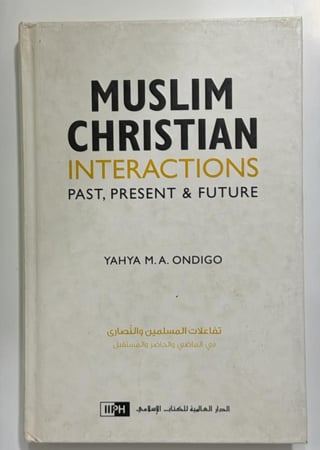 (Muslim Christian Interactions: Past, Present
