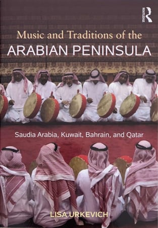 Music and Traditions of the Arabian Peninsula - Lisa Urkevich