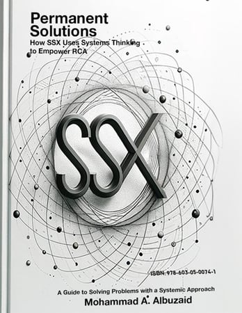 Permanent Solutions: How SSX Uses Systems Thinking to Empower RCA: A Guide to Solving Problems with a Systemic Approach
