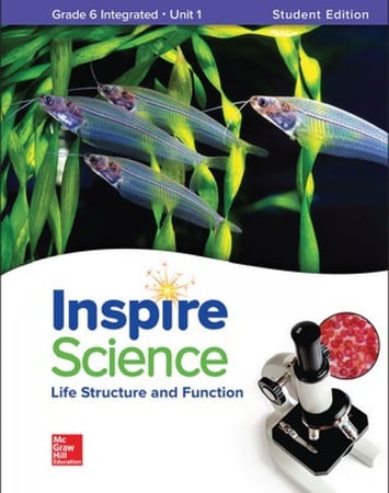 INSPIRE SCIENCE "LIFE STRUCTURE AND FUNCTION" UNIT 1 STUDENT EDITION INTEGRATED GRADE 6