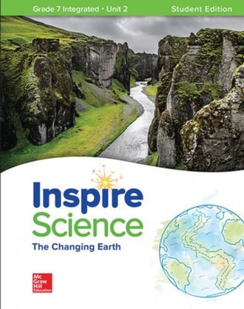 INSPIRE SCIENCE "THE CHANGING EARTH" UNIT 2 STUDENT EDITION GRADE 7