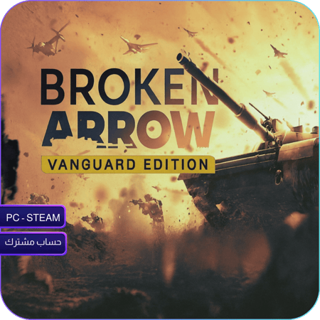 بروكن أرو – النسخة المتقدمة – Broken Arrow Vanguard Edition (PC | Steam)