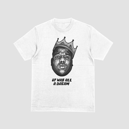 Biggie It was all a dream