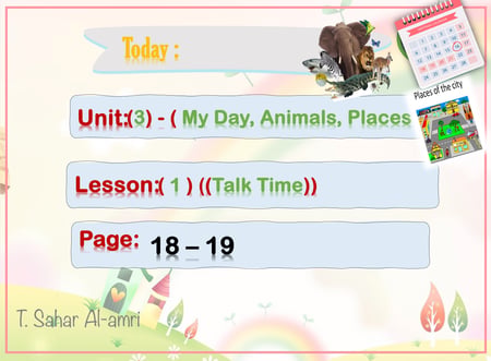 We Can2 U3 L1 My Day, Animals, Places