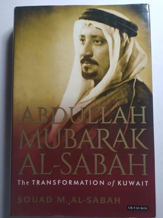 Abdullah Mubarak Al- Sabah . by Souad M . Al Sabah. hard cover . 200 page