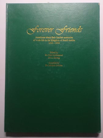 أصدقاء وذكريات : إنطباعات وذكريات أمريكية عن الحياة والعمل في المملكة العربية السعودية 1938 - 1998 . باللغتين العربية والانجليزية . غلاف مقوى من الحجم الكبير . يحتوي على الصور