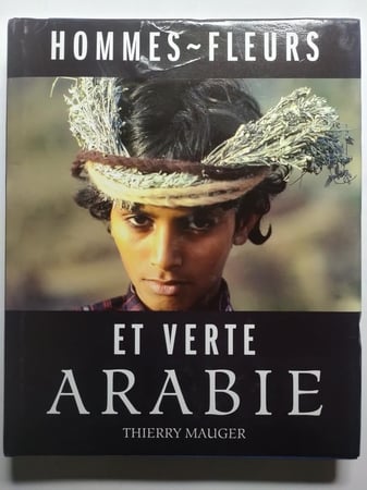 Hommes ~ Fleurs Et Verte Arabie .by Thirry Mauger . 187 page