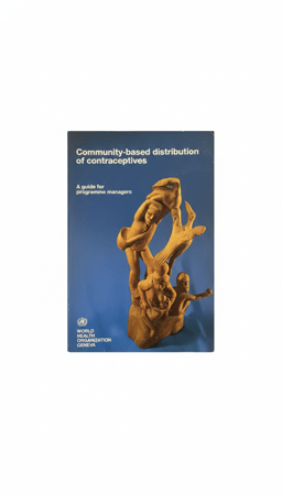 التوزيع المجتمعي لمانعات الحمل (Community-based distribution of contraceptives). طبعة جنيف 1995م