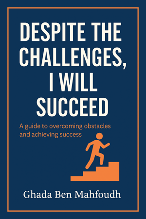 Despite The Challenges, I Will Succeed