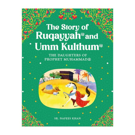 Ruqayyah and Umm Kulthum: The Daughter of Prophet Muhamma iqra
