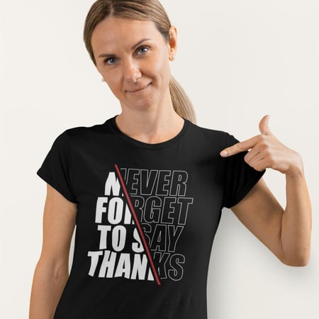 تي شيرت T-Shirt Never Forget To Say Thanks