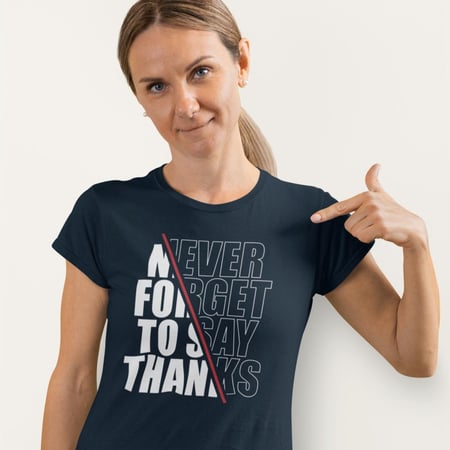 تي شيرت T-Shirt Never Forget To Say Thanks