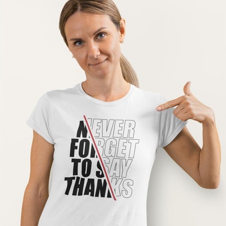 تي شيرت T-Shirt Never Forget To Say Thanks