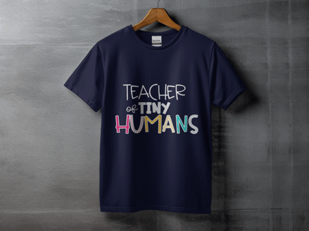 Teacher of Tiny Humans