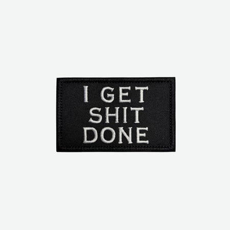 شعار قماشي بخلص لك المواضيع | I Get Shit Done Patch
