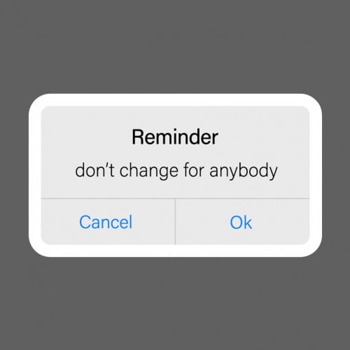 ملصق - Reminder don't change for anybody
