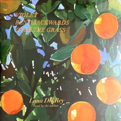 Lana Del Rey ‎- Violet Bent Backwards Over The Gra...
