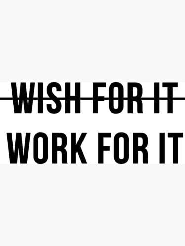 11- Work For It