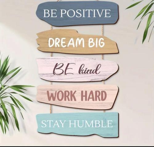 كن ايجابي / احلم احلام كبيرة / كن لطيف / اجتهد في...