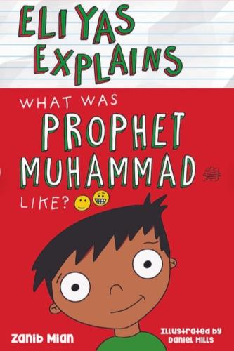 Eliyas Explains what was Prophet Muhammad Like?