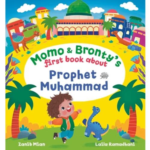 Momo & Bronty's First Book About Prophet Muhammad...