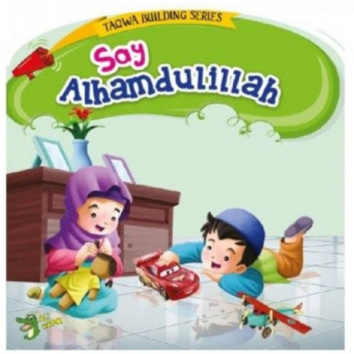 SAY ALHAMDULILLAH ( Taqwa Building Series)