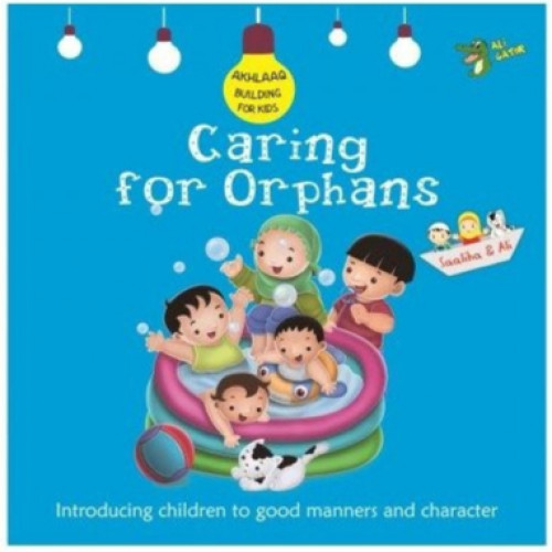 Caring for Orphans (Akhlaaq Building Series)