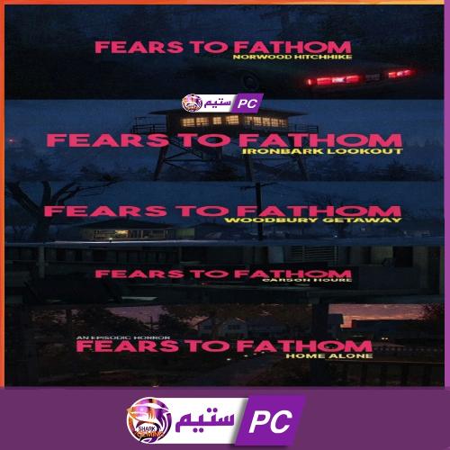 سلسلة مخاوف الفهم | Fears to Fathom ستيم PC