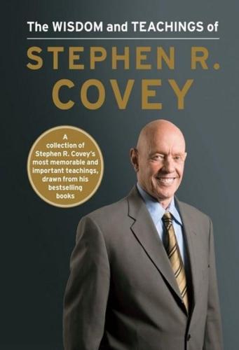 The Wisdom and Teachings of Stephen R. Covey