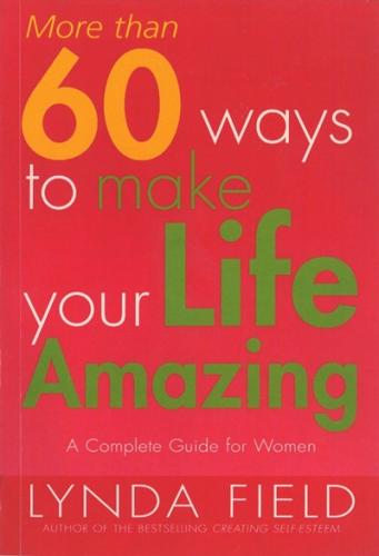60 Ways to Make Your Life Amazing