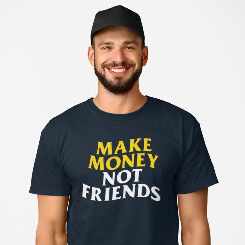 تي شيرت T-Shirt Make money not friends