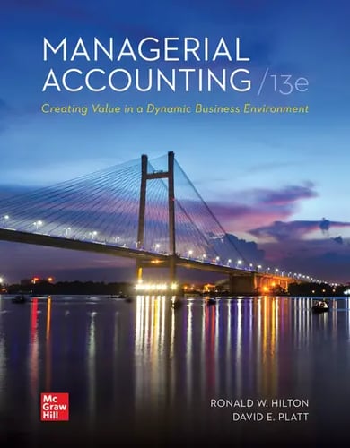 Managerial Accounting: Creating Value in a Dynamic...