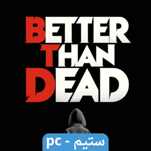لعبة Better Than Dead ستيم pc