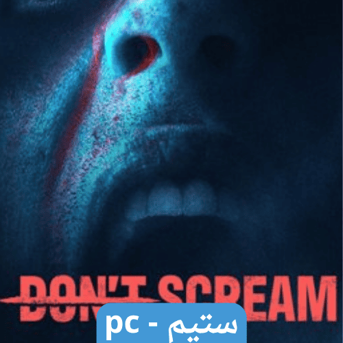 لعبة لا تصرخ | Dont Scream ستيم pc