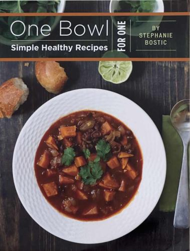 One Bowl - Simple Healthy Recipes for One - Stepha...