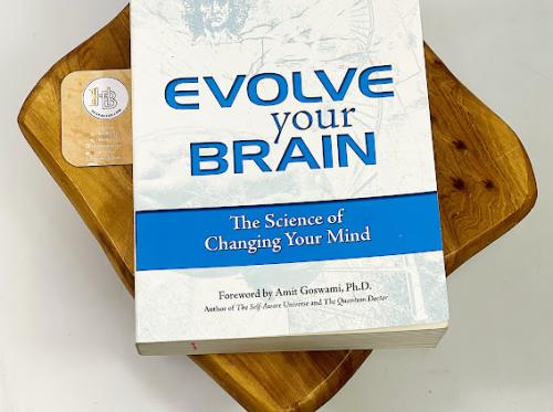 Evolve Your Brain: The Science of Changing Your Mi...