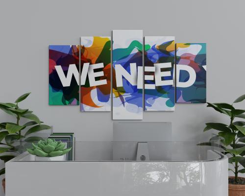 WE NEED