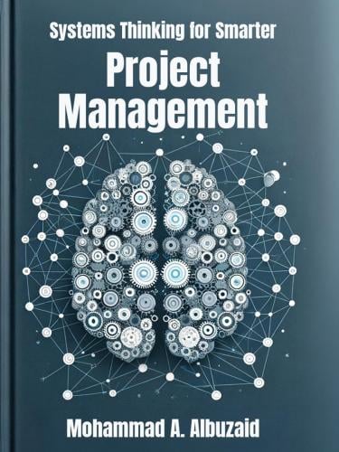 Systems Thinking for Smarter Project Management
