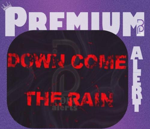 DOWN COME THE RAIN