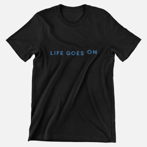 تيشيرت لايف قوز أون – Life Goes On