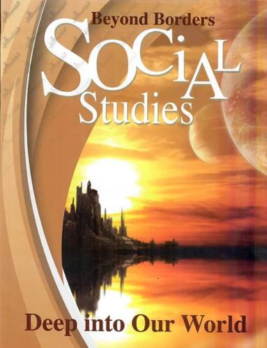 BEYOND BORDERS SOCIAL STUDIES "DEEP INTO OUR WORLD...