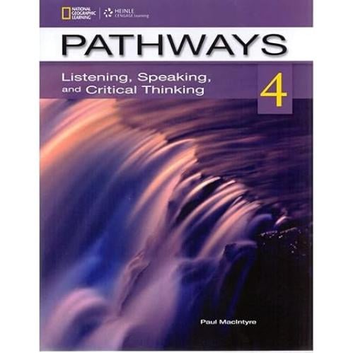 PATHWAYS 4; LISTENING, SPEAKING AND CRITICAL THINK...