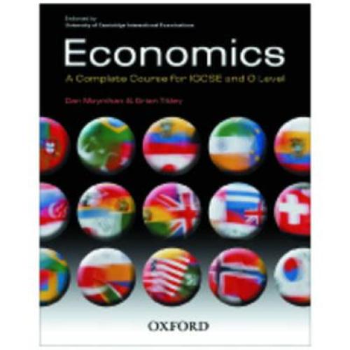 ECONOMICS A COMPLETE COURSE FOR IGCSE & O LEVEL