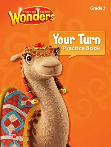 Reading Wonders, Grade 3, Your Turn Practice Book