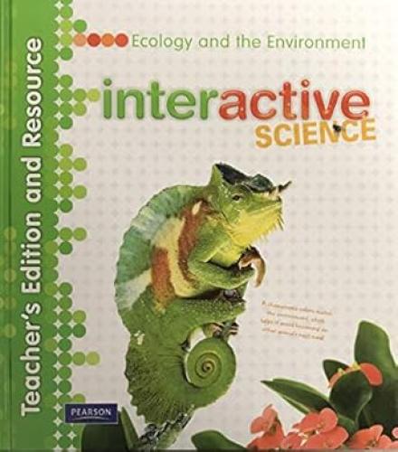 INTERACTIVE SCIENCE: ECOLOGY AND THE ENVIRONMENT T...